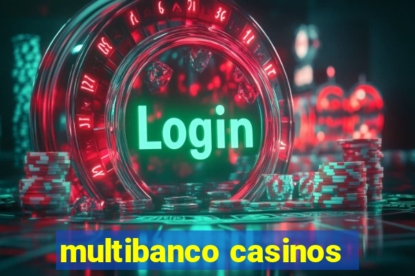 multibanco casinos